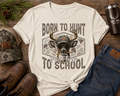 Born to Hunt, Forced to Go to School | Youth Hunting Graphic T-Shirt